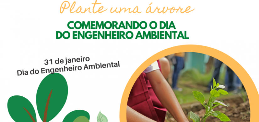 Campanha de plantio de árvores e bate papo on-line marcam as comemorações das entidades de classe pelo Dia do Engenheiro Ambiental na próxima semana