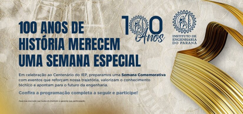 Instituto de Engenharia do Paraná (IEP) comemora centenário